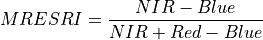MRESRI = \frac{NIR - Blue }{NIR + Red - Blue}
