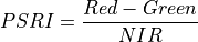 PSRI = \frac{Red-Green}{NIR}
