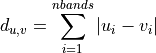 d_{u,v}=\sum_{i=1}^{n bands}|u_i - v_i|