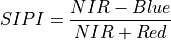 SIPI = \frac{NIR-Blue}{NIR+Red}