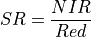 SR = \frac{NIR }{Red}